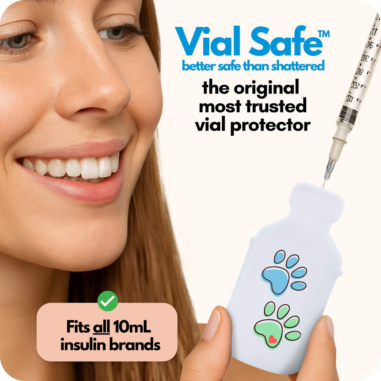 Paw Print style Vial Safe insulin vial protector with a woman holding it, labeled 'better safe than shattered'. The original most trusted vial protector.