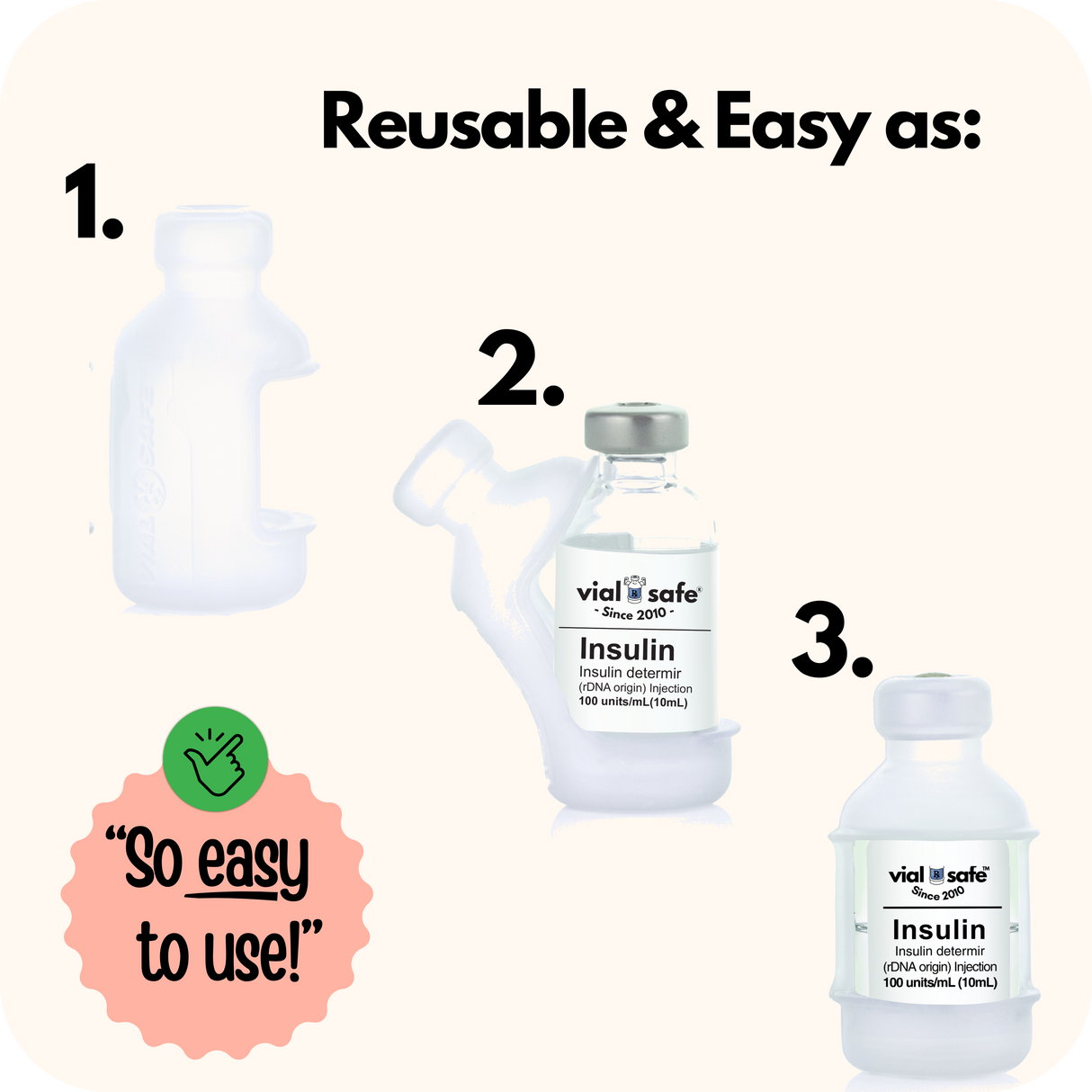 Three Clear color insulin vials with Vial Safe insulin vial protectors background, featuring the text 'Reusable & Easy as 1,2,3' and 'vial safe' branding.