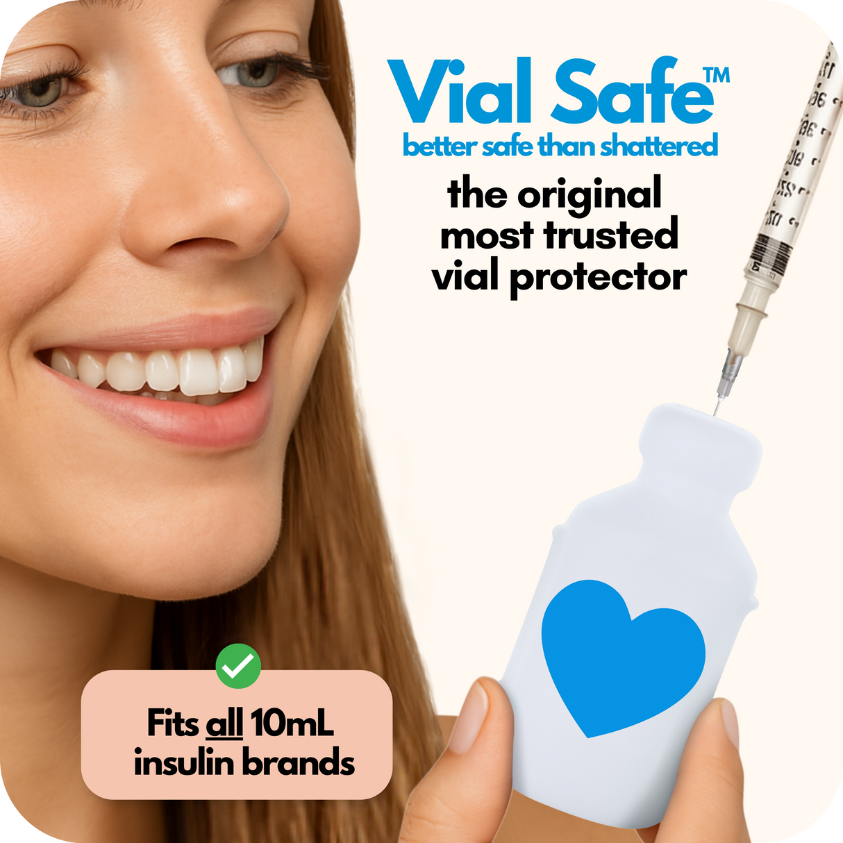 Blue Heart Vial Safe insulin vial protector with a woman holding it, labeled 'better safe than shattered'. The original most trusted vial protector.